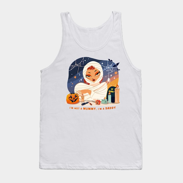 I'm not a mummy, I am a Daddy funny halloween Mummy Tank Top by enchantedrealm